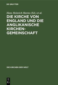 Produktbild: Die Kirche von England und die Anglikanische Kirchengemeinschaft