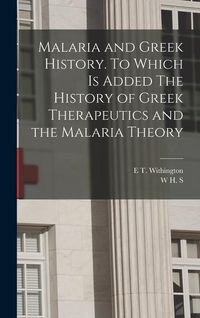 Produktbild: Malaria and Greek History. To Which is Added The History of Greek Therapeutics and the Malaria Theory
