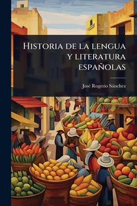 Produktbild: Historia de la lengua y literatura espa&ntilde;olas