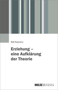 Produktbild: Erziehung &ndash; eine Aufkl&auml;rung der Theorie