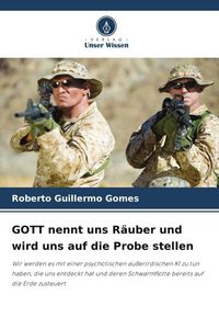 Produktbild: GOTT nennt uns R&auml;uber und wird uns auf die Probe stellen