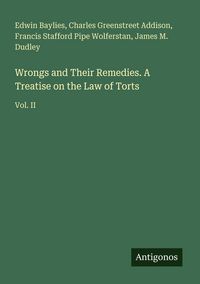 Produktbild: Wrongs and Their Remedies. A Treatise on the Law of Torts