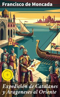 Produktbild: Expedici&oacute;n de Catalanes y Aragoneses al Oriente