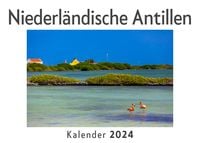 Produktbild: Niederl&auml;ndische Antillen (Wandkalender 2024, Kalender DIN A4 quer, Monatskalender im Querformat mit Kalendarium, Das perfekte Geschenk)