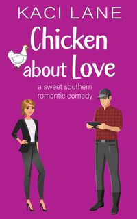 Produktbild: Chicken about Love: A Sweet Southern Romantic Comedy (Bama Boys Sweet RomCom, #2)