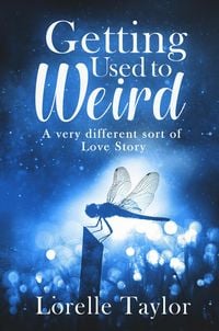 Produktbild: Getting Used to Weird: A very different sort of Love Story