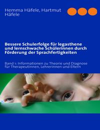 Produktbild: Bessere Schulerfolge f&uuml;r legasthene und lernschwache Sch&uuml;lerinnen durch F&ouml;rderung der Sprachfertigkeiten