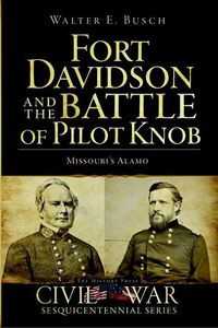 Produktbild: Fort Davidson and the Battle of Pilot Knob