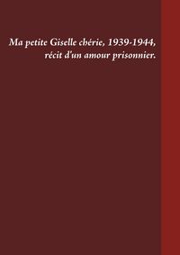 Produktbild: Ma petite Giselle ch&eacute;rie 1939-1944
