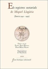 Produktbild: Els registres notarials de Miquel Llag&agrave;ria : Sueca, 1541-1552