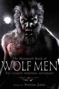 Produktbild: The Mammoth Book of Wolf Men: The Ultimate Werewolf Anthology
