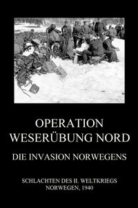 Produktbild: Operation Weser&uuml;bung Nord: Die Invasion Norwegens