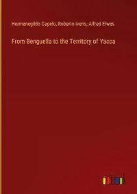 Produktbild: From Benguella to the Territory of Yacca
