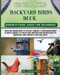 Produktbild: The Year-Round Backyard Birds Book