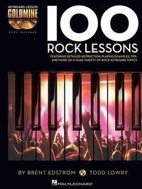 Produktbild: 100 Rock Lessons Keyboard Piano Instruction Book with 2 Audio CDs Brent Edstrom & Todd Lowry Rock Piano Method for Beginner to Intermediate Players Chords Scales Comping Bass Lines