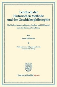 Produktbild: Lehrbuch der Historischen Methode und der Geschichtsphilosophie.