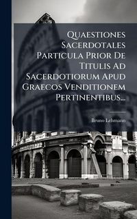 Produktbild: Quaestiones Sacerdotales Particula Prior De Titulis Ad Sacerdotiorum Apud Graecos Venditionem Pertinentibus...