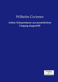 Produktbild: Arthur Schopenhauer aus pers&ouml;nlichem Umgang dargestellt