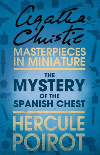 Bild vom Artikel The Mystery of the Spanish Chest: A Hercule Poirot Short Story vom Autor Agatha Christie