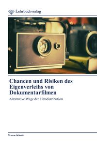 Produktbild: Chancen und Risiken des Eigenverleihs von Dokumentarfilmen