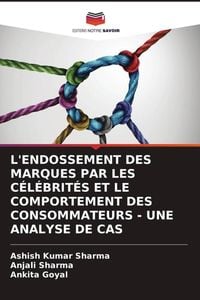 Produktbild: L'endossement des Marques Par Les C&eacute;l&eacute;brit&eacute;s Et Le Comportement des Consommateurs - Une Analyse De Cas