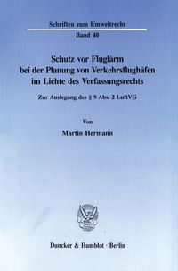 Produktbild: Schutz vor Flugl&auml;rm bei der Planung von Verkehrsflugh&auml;fen im Lichte des Verfassungsrechts.