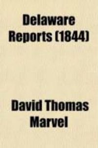 Produktbild: Delaware Reports; Containing Cases Decided in the Supreme Court (Excepting Appeals from the Chancellor) and the Superior Court and the Orphans