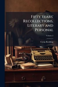 Produktbild: Fifty Years' Recollections, Literary and Personal
