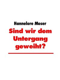 Produktbild: Sind wir dem Untergang geweiht?
