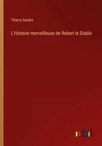Produktbild: L'Histoire merveilleuse de Robert le Diable