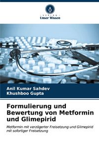 Produktbild: Formulierung und Bewertung von Metformin und Glimepirid