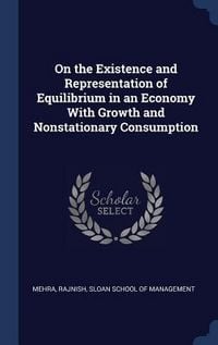 Produktbild: On the Existence and Representation of Equilibrium in an Economy With Growth and Nonstationary Consumption