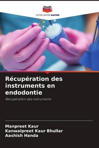 Produktbild: R&eacute;cup&eacute;ration des instruments en endodontie