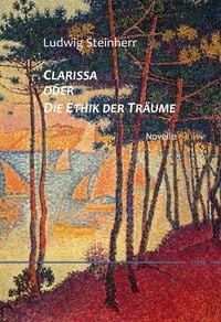 Produktbild: Clarissa oder Die Ethik der Tr&auml;ume