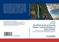 Produktbild: The Effect of pH on Fluoride Release, Surface Hardness of Glass Ionomer