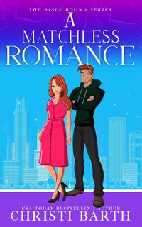 Produktbild: A Matchless Romance (Aisle Bound, #4)