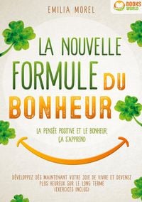 Produktbild: La nouvelle formule du bonheur - La pens&eacute;e positive et le bonheur, &ccedil;a s'apprend