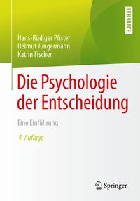 Bild vom Artikel Die Psychologie der Entscheidung vom Autor Hans-Rüdiger Pfister