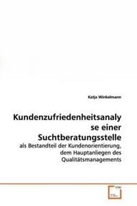 Produktbild: Winkelmann, K: Kundenzufriedenheitsanalyse einer Suchtberatu