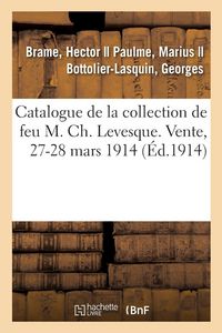 Produktbild: Catalogue de tableaux anciens et modernes, oeuvres de Barye, objets d'art et d'ameublement