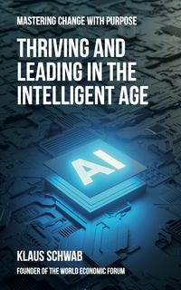 Produktbild: Thriving and Leading in the Intelligent Age (Intelligent Age Series, #0)