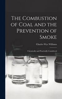Produktbild: The Combustion of Coal and the Prevention of Smoke