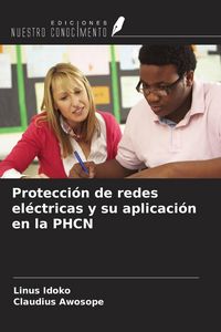 Produktbild: Protecci&oacute;n de redes el&eacute;ctricas y su aplicaci&oacute;n en la PHCN
