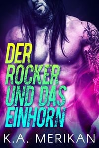 Produktbild: Der Rocker und das Einhorn (The Underdogs DE, #1)