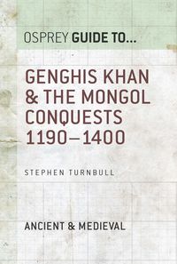 Produktbild: Genghis Khan & the Mongol Conquests 1190-1400
