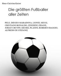 Produktbild: Die gr&ouml;&szlig;ten Fu&szlig;baller aller Zeiten