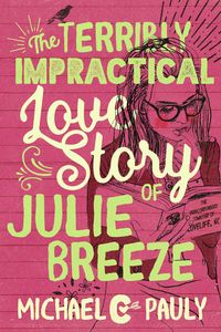 Produktbild: The Terribly Impractical Love Story of Julie Breeze