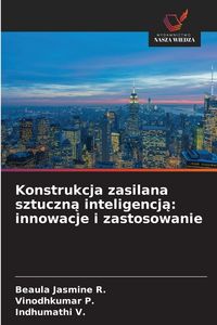 Produktbild: Konstrukcja zasilana sztuczn&iquest; inteligencj&iquest;: innowacje i zastosowanie