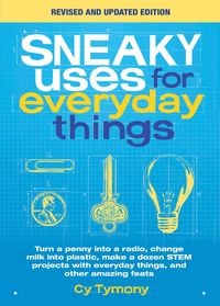 Produktbild: Sneaky Uses for Everyday Things, Revised Edition