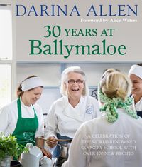 Produktbild: 30 Years at Ballymaloe: A celebration of the world-renowned cookery school with over 100 new recipes